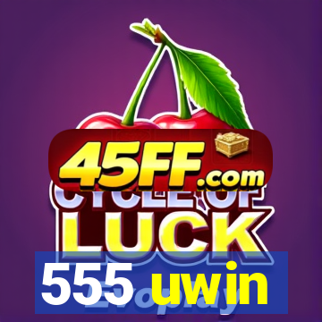 555 uwin